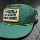 Gorra Snapback “It`s Football not Soccer”